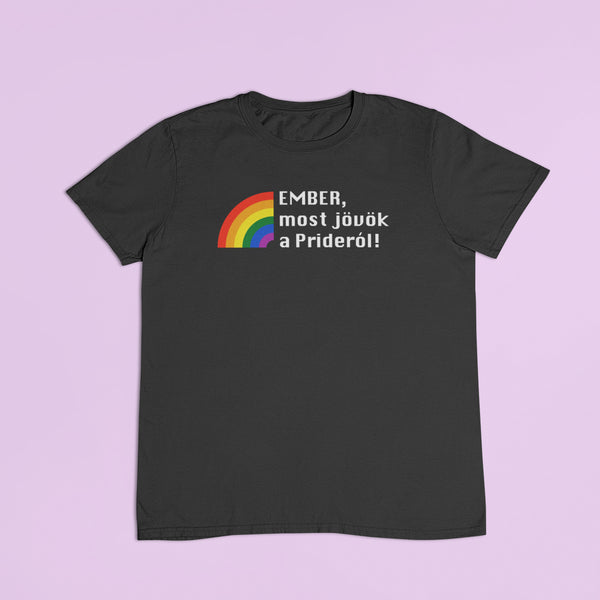 ZShowTime unisex póló - Ember, most jövök a Prideról!